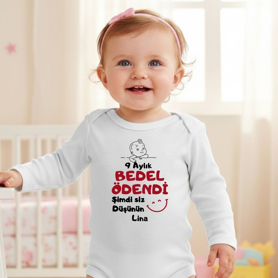 Kişiye Özel İsimli Bebek Zıbın - 9 Aylık Bedel Ödendi Şimdi Siz Düşünün Tasarımlı %100 Pamuklu Bebek Body