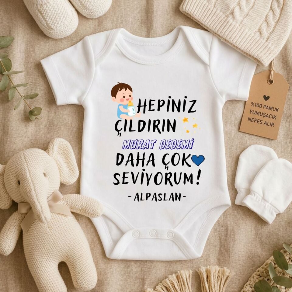 ''Hepiniz Çıldırın, Dedemi Daha Çok Seviyorum'' Tasarımlı Kişiye Özel Bebek Zıbını – İsim Yazılı Eğlenceli Yenidoğan Hediye Body