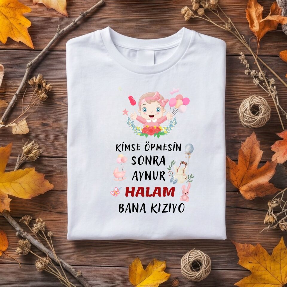 ''Kimse Öpmesin, Halam/Teyzem Kızıyor'' Tasarımlı Kişiye Özel Çocuk Tişörtü