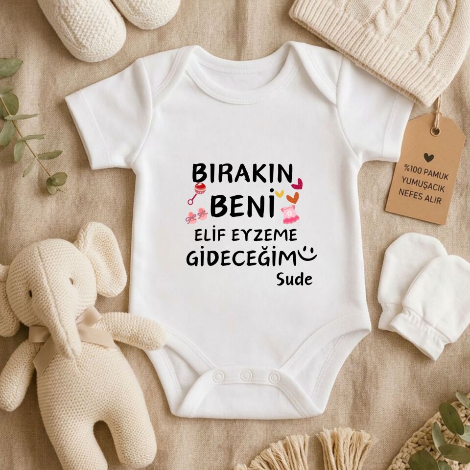 ''Bırakın Beni Teyzeme/Halama Gideceğim'' Yazılı Kişiye Özel Bebek Zıbın