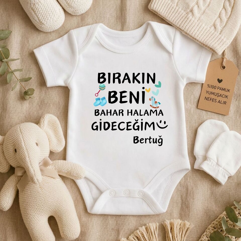 ''Bırakın Beni Teyzeme/Halama Gideceğim'' Yazılı Kişiye Özel Bebek Zıbın