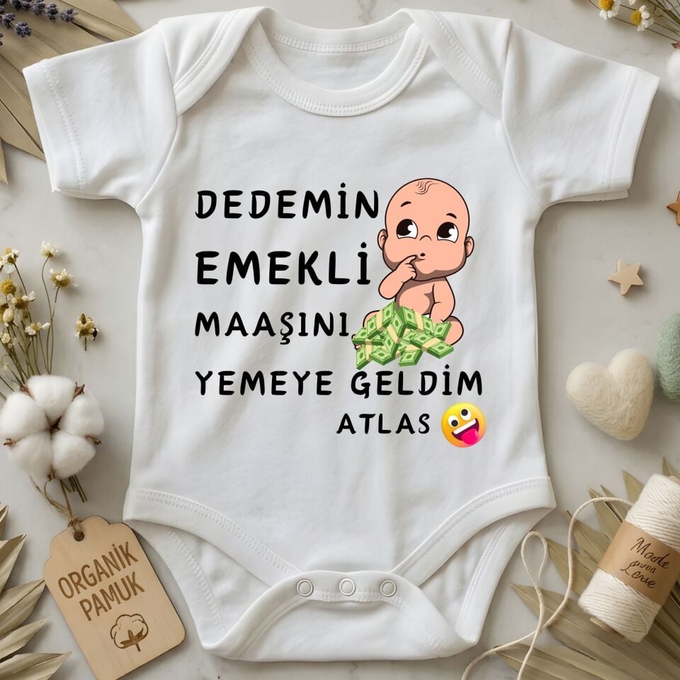 ''Dedemin Emekli Maaşını Yemeye Geldim'' Esprili Tasarım Kişiye Özel Bebek Zıbın